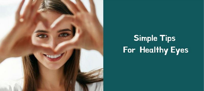Simple Tips for Healthy Eyes